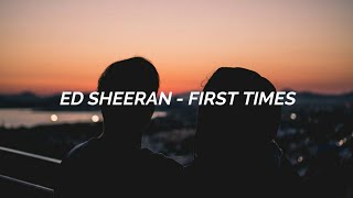 Ed Sheeran - First Times / Sub. español