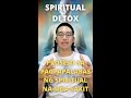 Spiritual detox proseso sa pagpapalabas ng mga spiritual na sakit