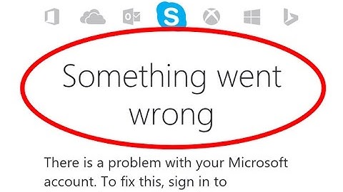 Fix Skype needs your attention||Something went wrong