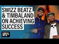 How Do Swizz Beatz &amp; Timbaland Achieve Their Success? | Episode Highlights