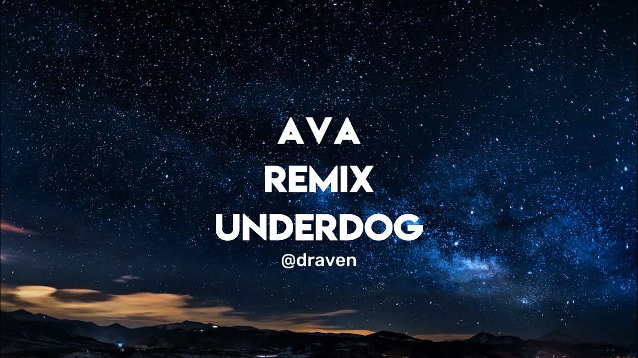 Underdog текст. Песня Ava Famy.