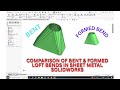 COMPARISON OF BENT & FORMED LOFT BENDS IN SHEET METAL SOLIDWORKS.
