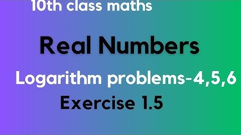Real Numbers//Exercise 1.5//Logarithms//10th class maths//SP Math Solutions