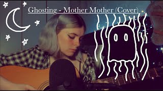 Ghosting - Mother Mother (Cover)