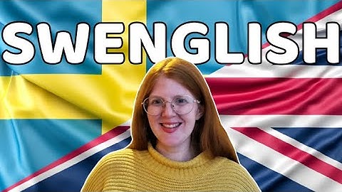 Swenglish - Svengelska - When Swedes speak English, and what you can learn from it!