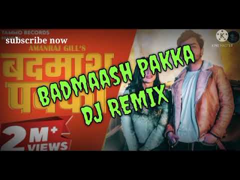 Badmaash Pakka Amanraj Gill dj remix song | new haryanvi song dj remix