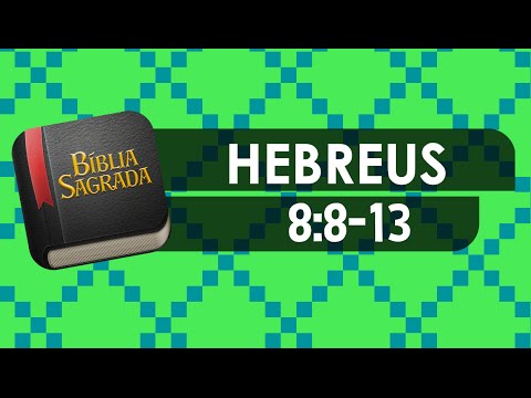 HEBREUS 8:8-13 – Bíblia Sagrada Online em Vídeo