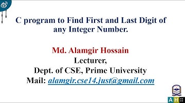 Code for Love-21, C program to find first and last digit of any integer number with description
