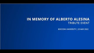 In Memory of Alberto Alesina. Tribute Event