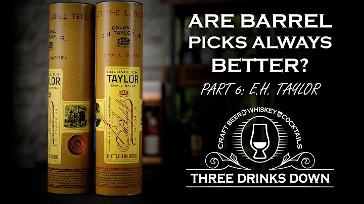 EH Taylor Bourbon - Batch versus Barrel Pick - Ep ...