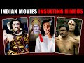 Bollywood movies  hindus       movies insulting hindu culture