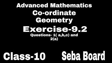 Advanced Maths for class-10 Seba , Co-ordinate Geometry, Exercise-9.2, English medium