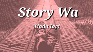 Tiada Lagi || Betha (Story Wa)