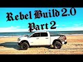 Ram Rebel Build 2.0 (Part 2)