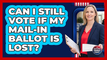 Can I Still Vote If My Mail-In Ballot Is Lost?