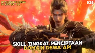 TEKNIK BARU TINGKAT PENCIPTAAN, DOMAIN DEWA API - BTTH RANAH DEWA  #btthseason5 #btthseason6episode1