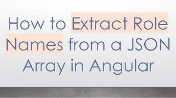 How to Extract Role Names from a JSON Array in Angular
