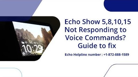 Fix it Amazon Echo Show 5,8,10,15 not responding to voice commands?