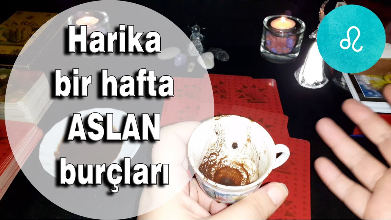 ASLAN BURCU 20 26 Nisan Haftası Kahve Falı ve Tarot Yorumu YouTube