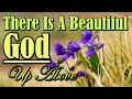 There is a beautiful god up abovei love you lord by kriss tee hanglifebreakthrough music