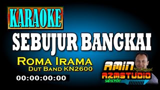 Sebujur Bangkai Roma Irama Karaoke