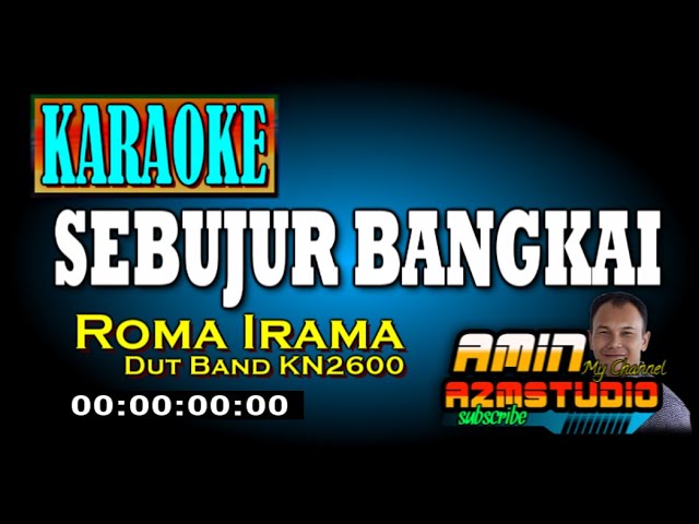 SEBUJUR BANGKAI || Roma Irama || KARAOKE class=