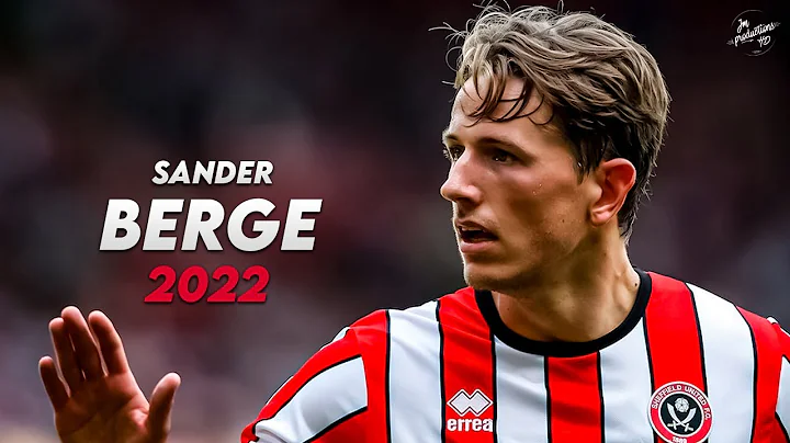 Sander Berge 2022  Best Skills, Assists & Goals - ...
