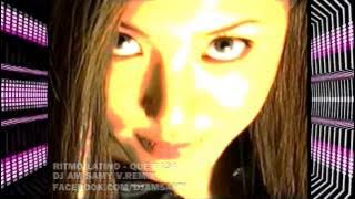 Ritmo Latino - Que Pasa (DJ Am Samy V.Remix)