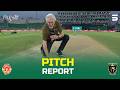 Pitch Report | Islamabad United vs Hyderabad Kingsmen | Eliminator 2 | Match 43 | HBL PSL 11 | MZB1T
