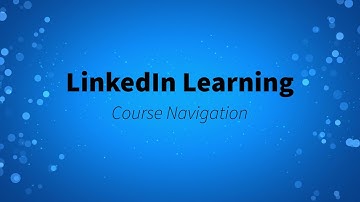 LinkedIn Learning: Course Navigation