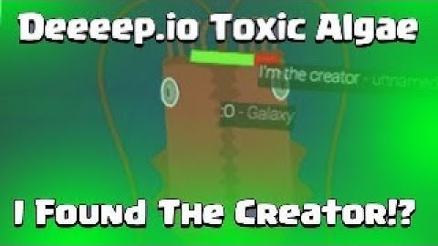 New Toxic Algae Gamemode Deeeep.io | We found the creator of Deeeep.io