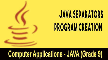 Computer science: Introduction to JAVA GUI | Java Separators | Program Creation | Unit 17