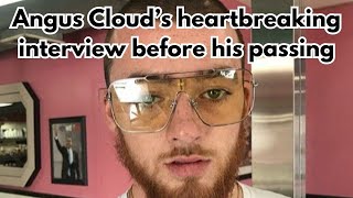 Angus Clouds Heartbreaking Interview Before His Ping