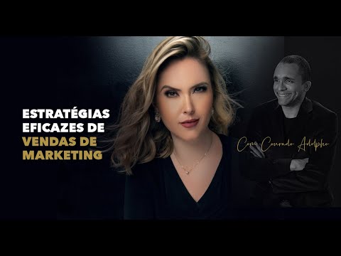 Estratégias eficazes de vendas de marketing | Tathi Deândhela & Conrado Adolpho