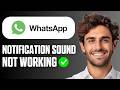كيفية إصلاح مشكلة عدم عمل صوت إشعارات واتساب دليل كامل 2026