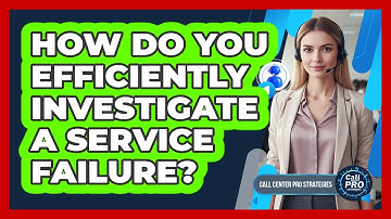 How Do You Efficiently Investigate A Service Failure?