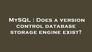 MySQL : Does a version control database storage engine exist