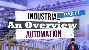 Overview of Industrial Automation - Part I
