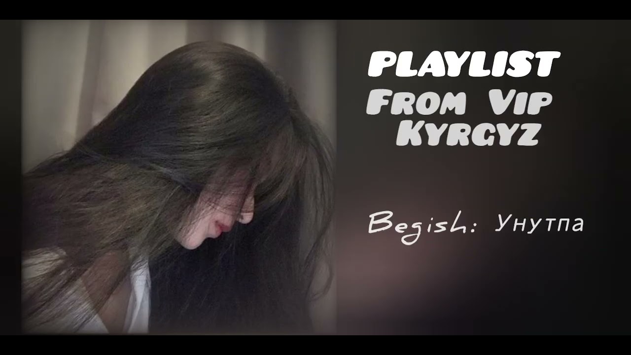 Playlist from VIP Kyrgyz🇰🇬🇷🇺.Плейлист🎧 для Вип кыргызов.Песни музыки.для поездки в автобус -уборки🎧