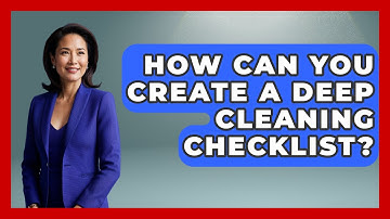 How Can You Create a Deep Cleaning Checklist? | Homekeeping Handbook
