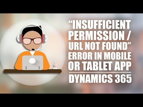 "Insufficient Permission / URL Not Found" Error in Mobile or Tablet App - Dynamics 365 CRM
