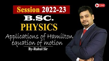 Applications of Hamilton equation of motion || BSc Physics || Rahul Sir