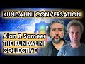 Kundalini conversation with alan  sameer  kundalini collective  shakti awakening series part 59