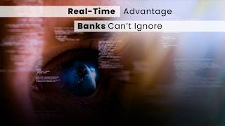 The Real-Time Advantage Banks Can’t Ignore