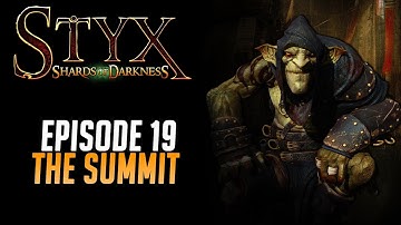 Styx Shards of Darkness CO-OP Gameplay Episode 19: The Summit