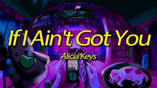 Alicia Keys  If I Aint Got You s