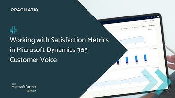 Working with Satisfaction Metrics in Dynamics 365 Customer Voice