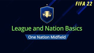 ONE NATION MIDFIELD | LEAGUE AND NATION BASICS| CHEAPEST SOLUTION| NO LOYALTY| FIFA 22 ULTIMATE TEAM