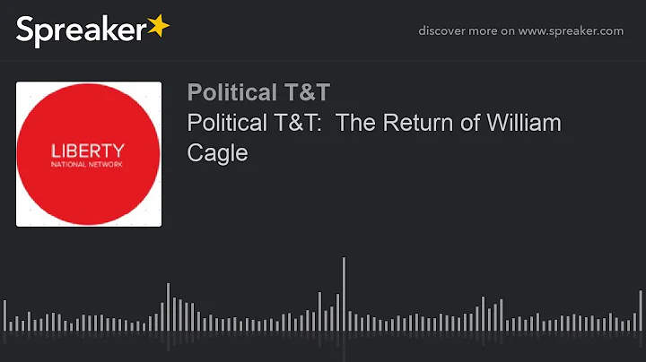 Political T&T:  The Return of William Cagle