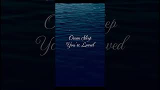 You’re Loved - Ocean Sleep @BlueHaven_ASMR